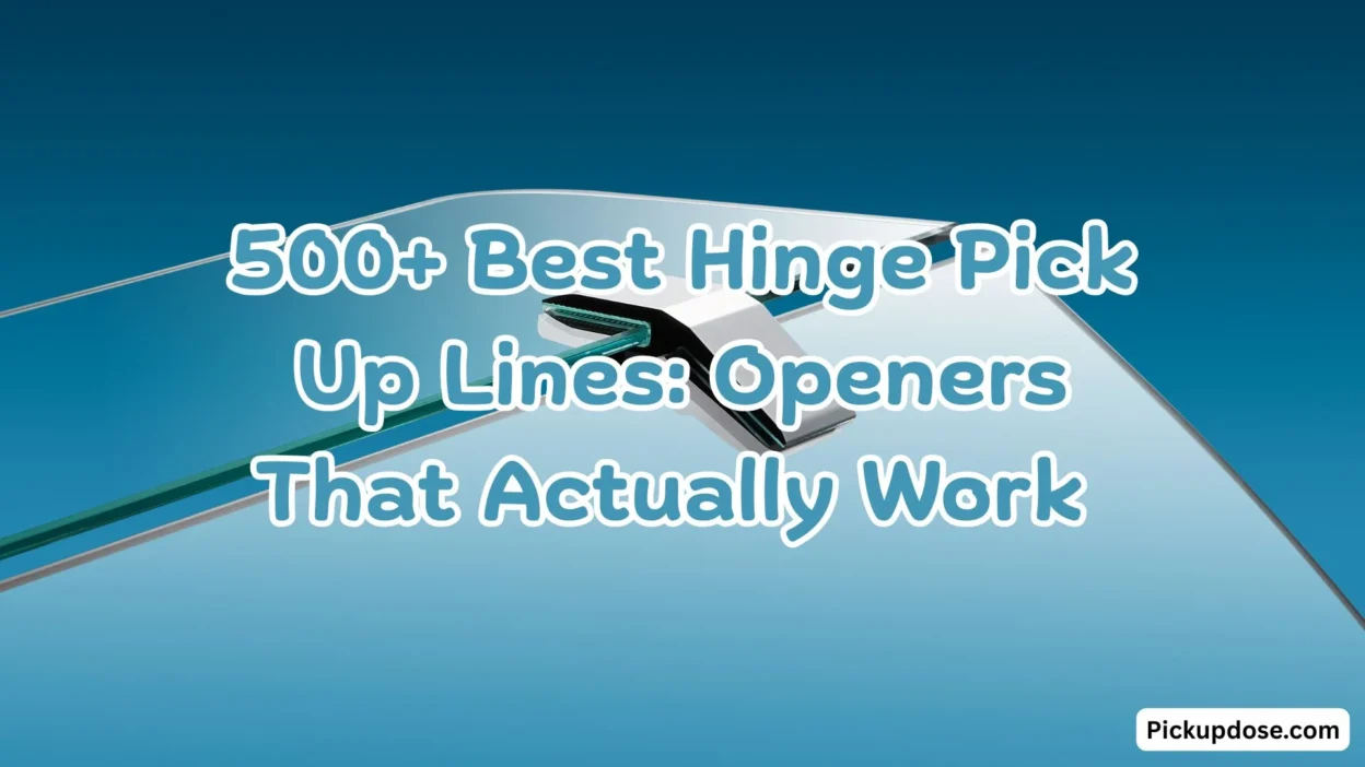 500+ Best Hinge Pick Up Lines Openers That Actually Work 😉