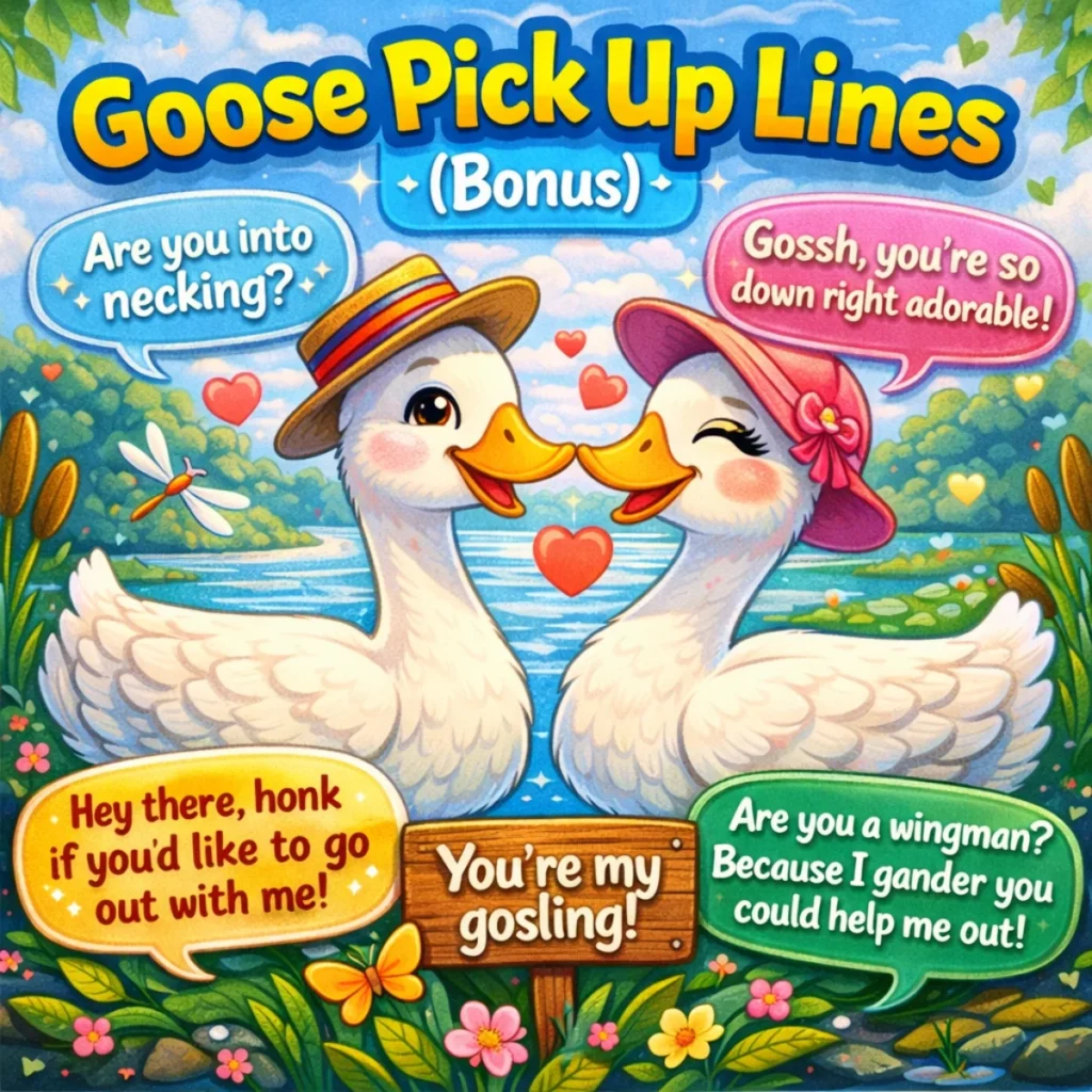 Goose Pick Up Lines (Bonus)
