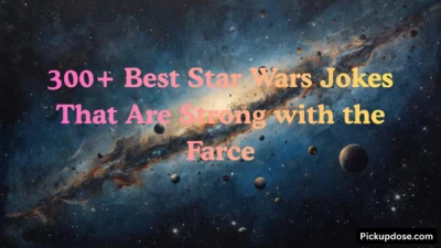300+ Best Star Wars Jokes That Are Strong with the Farce